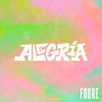 FOURE LANZA SU NUEVO SINGLE “ALEGRÍA”