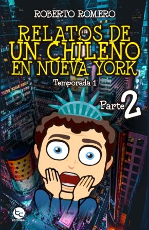 “Relatos de un Chileno en Nueva York 2”: Las anécdotas vuelven recargadas de más aventuras